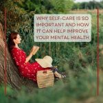 Why self-care is so important and how it can help improve your mental health